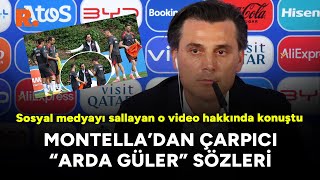 Sosyal medyayı sallayan o video hakkında konuştu Montelladan çarpıcı Arda Güler sözleri [upl. by Nnyw753]