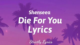 Shenseea  Die For You Lyrics  Strictly Lyrics [upl. by Anelrats]