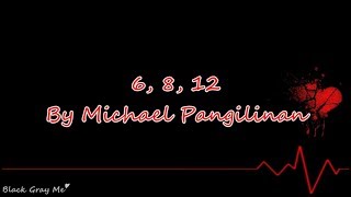 6 8 12  Michael Pangilinan Lyrics [upl. by Mcgray]