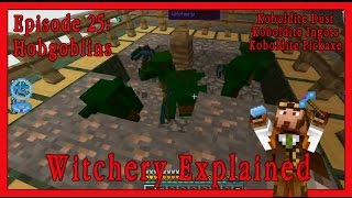 Witchery Explained Episode 25 Hobgolins Koboldite Dust Ingots and Pickaxe [upl. by Kamilah]