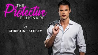 The Protective Billionaire  FULL AUDIOBOOK by Christine Kersey  clean and wholesome romance [upl. by Odette418]