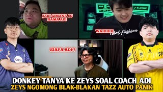 DONKEY TANYA KE ZEYS SOAL ADI  FULL BLAKBLAKAN TAZZ AUTO PANIK [upl. by Klina]