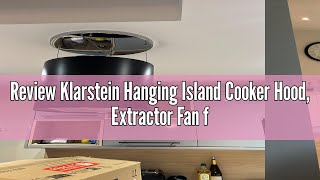 Review Klarstein Hanging Island Cooker Hood Extractor Fan for Kitchen Islands 558m³h Airflow Tim [upl. by Randall809]