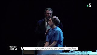 Wajdi Mouawad enflamme le théâtre [upl. by Livi]