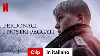 Perdonaci i nostri peccati Clip  Trailer in italiano  Netflix [upl. by Wise]