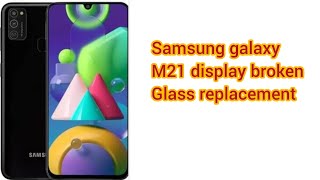 Samsung galaxy m21 display broken glass replacement 😎😎😎😎 [upl. by Nivra]