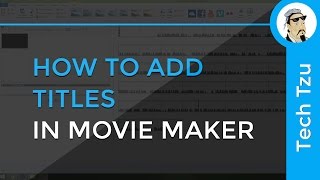 How to add Titles in Movie Maker [upl. by Fedak]