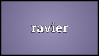 Ravier Meaning [upl. by Shirlee368]