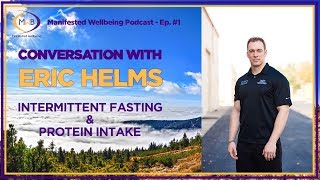 Intermittent Fasting amp Protein Intake  Eric Helms  MWB Ep 1 [upl. by Marucci]