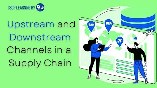 Upstream and Downstream Channels in a Supply Chain [upl. by Pepita]