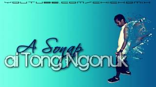 A Sonap Ai Tong Ngonuk [upl. by Siletotsira]