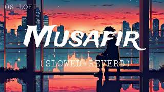 Musafir  Slowed  Reverb  Atif Aslam  OS Lofi [upl. by Vanna]