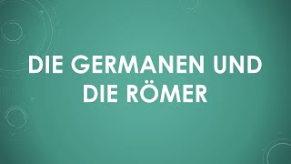 Die Germanen und die Römer [upl. by Ahseyt]