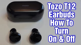 Tozo T12 Earbuds – How To Turn On And Off [upl. by Casey]