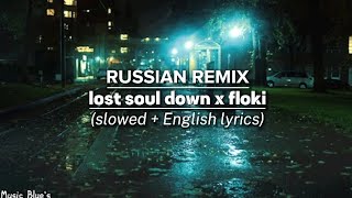 Russian remix  the lost soul down x flokislowed  English lyrics [upl. by Loginov]