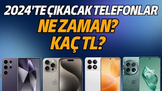 2024te Çıkacak Telefonlar  Ne Zaman Kaç TL [upl. by Eseret]