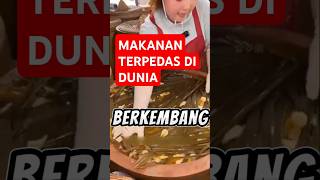 Makanan Terpedas Di Dunia shortviral [upl. by Adkins]