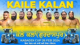 🔴Live Kaile Kalan Gurdaspur Kabaddi Cup 26 Feb 2024  Live Kabaddi Today [upl. by Anitsuj]