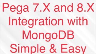 Pega 8X Integration with MongoDB in Simple and Easy Steps [upl. by Adnilre810]