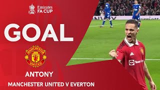 GOAL  Antony  Manchester United v Everton  Third Round  Emirates FA Cup 202223 [upl. by Petersen]