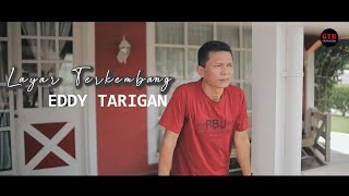 Lagu Karo Terbaru 2021 LAYAR TERKEMBANG  EDDY TARIGAN  Official Music Video [upl. by Terryl]