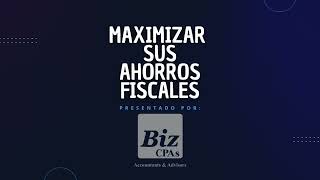 Maximizar Sus Ahorros Fiscales Planificación Fiscal 1 [upl. by Ano916]