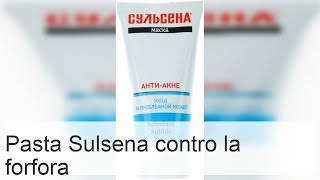 Pasta Sulsen istruzioni recensioni composizione prezzo Shampoo olio crema o pasta cosa sceg [upl. by Nesahc]