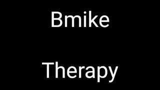 Bmike Therapy Lyrics [upl. by Tanah]