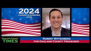 Candidate Interview Robert Wittenberg for Oakland County Treasurer [upl. by Annawad]