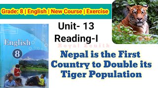 Class 8 English  Unit13 ReadingI  Nepal is the first country to double its Tiger Population [upl. by Rehpotsirhk578]