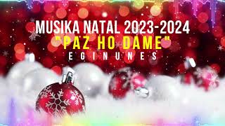 Musika Natal 20232024 quotPAZ HO DAMEquot  Egi Nunes [upl. by Einal314]