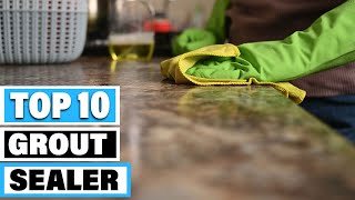 Best Grout Sealer In 2023  Top 10 Grout Sealers Review [upl. by Anahpets]