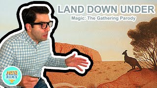 Land Down Under Magic The Gathering Parody [upl. by Nirehs]