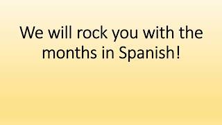 We will rock you with the months in Spanish [upl. by Holt]