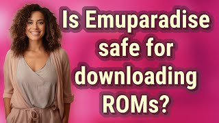 Is Emuparadise safe for downloading ROMs [upl. by Swain]