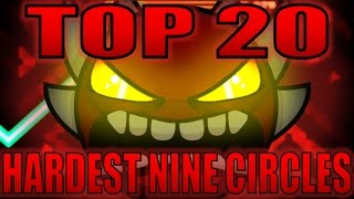 Top 20 Hardest Nine Circles Levels Including Upcoming Unrated and Unnerfed [upl. by Procto320]