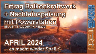 Ertrag April 2024 Balkonkraftwerk  Nachteinspeisung mit Powerstation Bluetti AC200MAX  B230 [upl. by Mellie]