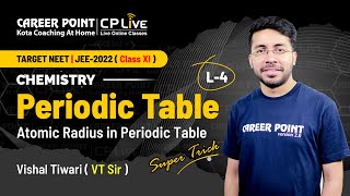 Periodic Table  L4  XI Students  NEET  Chemistry  Vishal Tiwari VT Sir  Career Point Kota [upl. by Oicaroh283]