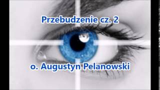 Przebudzenie cz2  o Augustyn Pelanowski audio [upl. by Uchish]