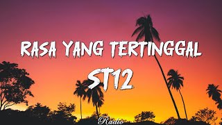 ST12  Rasa Yang Tertinggal  Lyrics [upl. by Rufe]