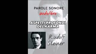 Rudolf Steiner  AUDIOLIBRO  ASPETTI PROFONDI DEL KARMA  Parole Sonore [upl. by Hnao]