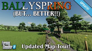 HOW MUCH HAS CHANGED IN THE UPDATE BALLYSPRING UPDATED FS22 MAP TOUR [upl. by Sadowski]