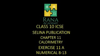 CLASS 10 ICSE PHYSICS SELINA PUBLICATION CALORIMETRY EXERCISE 11A NUMERICAL 8 13 [upl. by Enyawad]