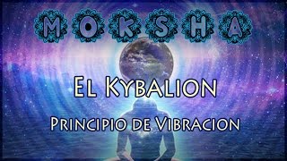 El Kybalion  Principio de Vibracion 3 [upl. by Wurst]