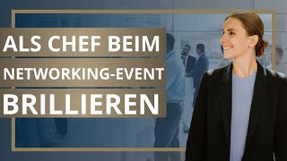 Wie Du als Unternehmer bei einem NetworkingEvent in Erinnerung bleibst [upl. by Jahdai]