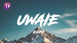 Kapo  UWAIE LyricsLetra [upl. by Aruol]