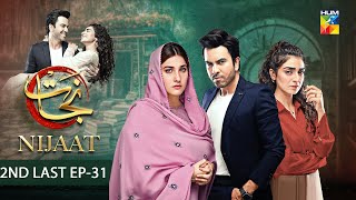 Nijaat  2nd Last Episode 31 𝐂𝐂  03 April 2024   Hina Altaf amp Junaid Khan  HUM TV [upl. by Oeflein]