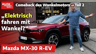 Comeback des Wankelmotors  Teil 2 SO fährt sich der Mazda MX30 REV – Bloch erklärt 230 I ams [upl. by Karmen]