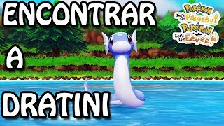 ¡DÓNDE ENCONTRAR a DRATINI Salvaje 🐲en Pokémon Lets Go Pîkachu Eevee [upl. by Esenaj]