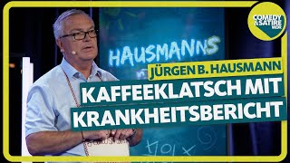 Kaffeeklatsch und Krankheitsbekundungen  Jürgen B Hausmann macht Schule [upl. by Brookner]